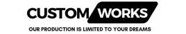 Custom Works-Our Production Is Limited To Your Dreams